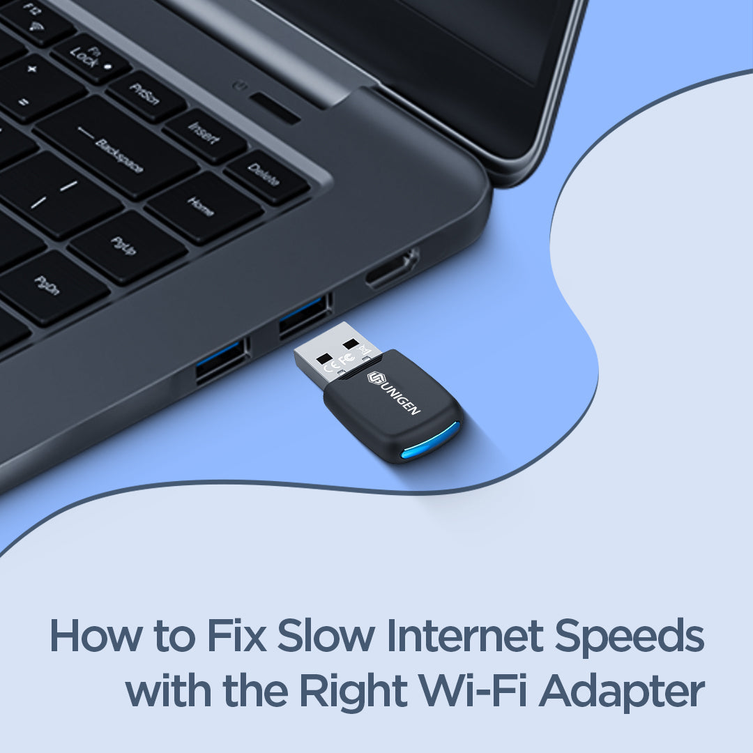 How to Fix Slow Internet Speeds with the Right Wi-Fi Adapter